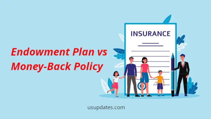 Endowment Plan vs Money-Back Policy